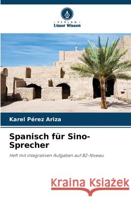 Spanisch f?r Sino-Sprecher Karel P?re 9786207683093 Verlag Unser Wissen