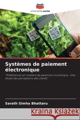 Syst?mes de paiement ?lectronique Sarath Simha Bhattaru 9786207683338 Editions Notre Savoir