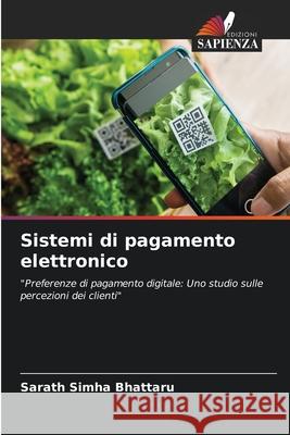 Sistemi di pagamento elettronico Sarath Simha Bhattaru 9786207683406 Edizioni Sapienza