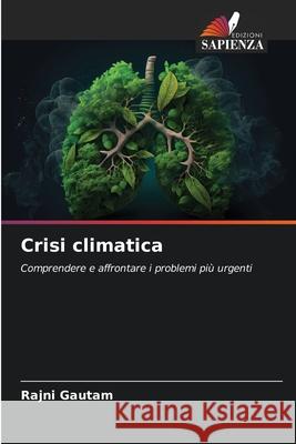 Crisi climatica Rajni Gautam 9786207684298 Edizioni Sapienza