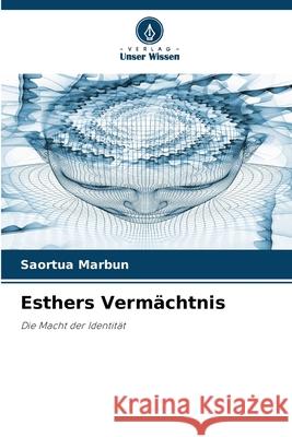 Esthers Verm?chtnis Saortua Marbun 9786207685882 Verlag Unser Wissen