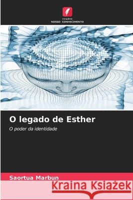 O legado de Esther Saortua Marbun 9786207685929 Edicoes Nosso Conhecimento