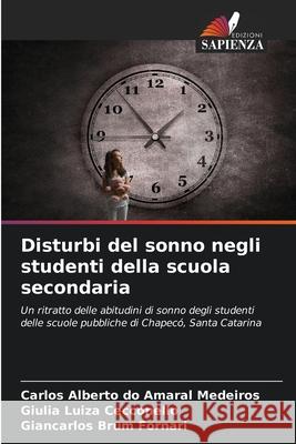 Disturbi del sonno negli studenti della scuola secondaria Carlos Alberto D Giulia Luiza Cecconello Giancarlos Bru 9786207687701