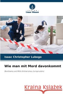 Wie man mit Mord davonkommt Isaac Christopher Lubogo 9786207687862