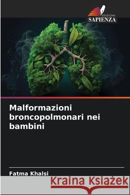 Malformazioni broncopolmonari nei bambini Fatma Khalsi 9786207688029