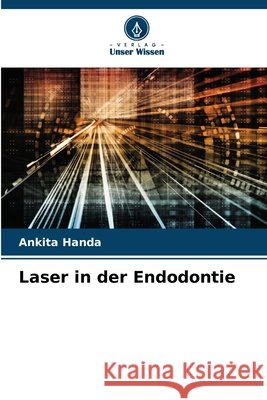 Laser in der Endodontie Ankita Handa 9786207688074