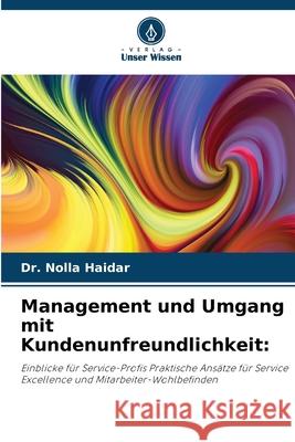 Management und Umgang mit Kundenunfreundlichkeit Nolla Haidar 9786207689682