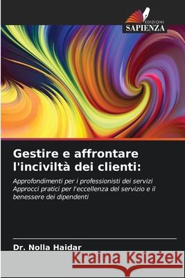 Gestire e affrontare l'incivilt? dei clienti Nolla Haidar 9786207689712