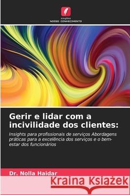 Gerir e lidar com a incivilidade dos clientes Nolla Haidar 9786207689729