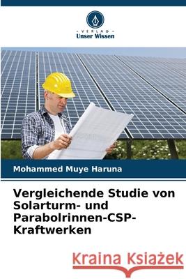 Vergleichende Studie von Solarturm- und Parabolrinnen-CSP-Kraftwerken Mohammed Muye Haruna 9786207690053