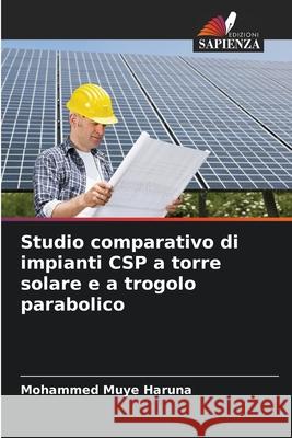 Studio comparativo di impianti CSP a torre solare e a trogolo parabolico Mohammed Muye Haruna 9786207690084