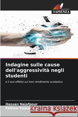 Indagine sulle cause dell'aggressivit? negli studenti Hassan Najafpour Fatima Yousefi 9786207691296