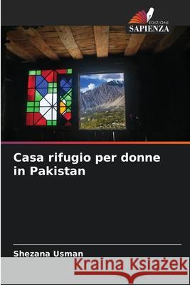 Casa rifugio per donne in Pakistan Shezana Usman 9786207691814