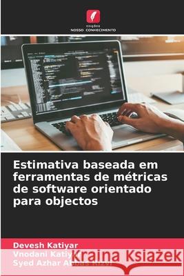 Estimativa baseada em ferramentas de m?tricas de software orientado para objectos Devesh Katiyar Vnodani Katiyar Syed Azhar Abba 9786207691876