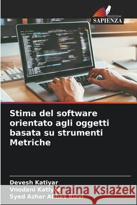 Stima del software orientato agli oggetti basata su strumenti Metriche Devesh Katiyar Vnodani Katiyar Syed Azhar Abba 9786207691883