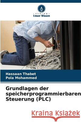 Grundlagen der speicherprogrammierbaren Steuerung (PLC) Hassaan Thabet Pola Mohammed 9786207693948