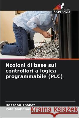 Nozioni di base sui controllori a logica programmabile (PLC) Hassaan Thabet Pola Mohammed 9786207693962