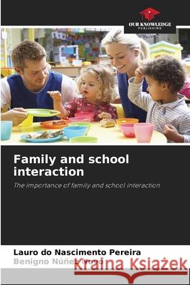 Family and school interaction Lauro D Benigno N??e 9786207694310 Our Knowledge Publishing