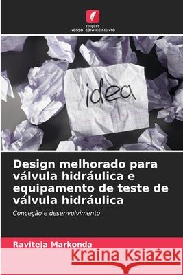 Design melhorado para v?lvula hidr?ulica e equipamento de teste de v?lvula hidr?ulica Raviteja Markonda 9786207695928 Edicoes Nosso Conhecimento