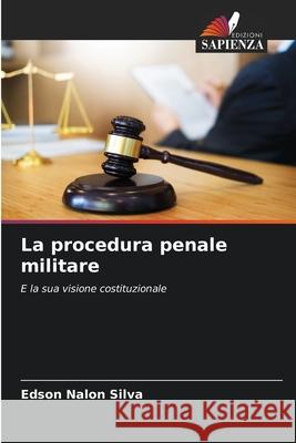 La procedura penale militare Edson Nalon Silva 9786207696444