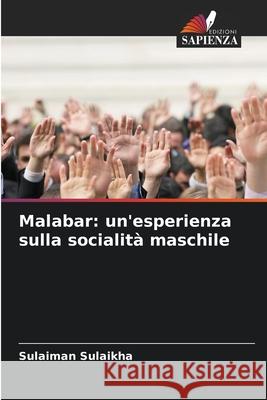 Malabar: un'esperienza sulla socialit? maschile Sulaiman Sulaikha 9786207696918