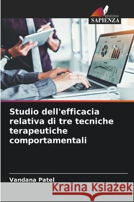 Studio dell'efficacia relativa di tre tecniche terapeutiche comportamentali Vandana Patel 9786207697151