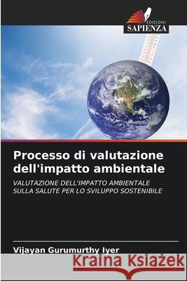 Processo di valutazione dell'impatto ambientale Vijayan Gurumurthy Iyer 9786207697427 Edizioni Sapienza