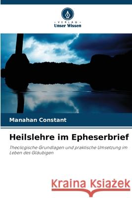 Heilslehre im Epheserbrief Manahan Constant 9786207698721 Verlag Unser Wissen