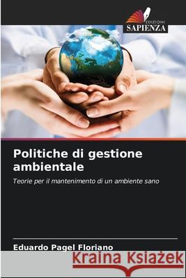 Politiche di gestione ambientale Eduardo Pagel Floriano 9786207699469 Edizioni Sapienza