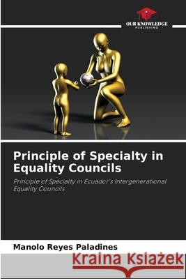 Principle of Specialty in Equality Councils Manolo Reye 9786207700448 Our Knowledge Publishing