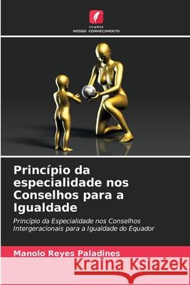 Princ?pio da especialidade nos Conselhos para a Igualdade Manolo Reye 9786207700479 Edicoes Nosso Conhecimento