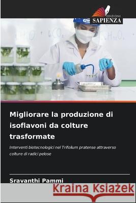 Migliorare la produzione di isoflavoni da colture trasformate Sravanthi Pammi 9786207702503