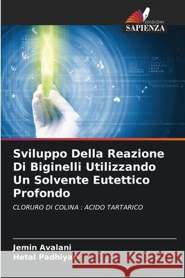 Sviluppo Della Reazione Di Biginelli Utilizzando Un Solvente Eutettico Profondo Jemin Avalani Hetal Padhiyar 9786207704620 Edizioni Sapienza