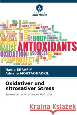 Oxidativer und nitrosativer Stress Nadia Errafiy Adnane Moutaouakkil 9786207705290
