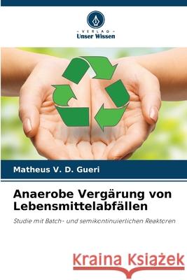 Anaerobe Verg?rung von Lebensmittelabf?llen Matheus V 9786207705467