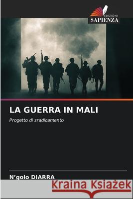 La Guerra in Mali N'Golo Diarra 9786207706648 Edizioni Sapienza