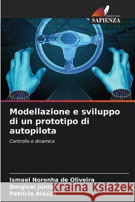 Modellazione e sviluppo di un prototipo di autopilota Ismael Noronh Dorgival J?nior Patr?cia Ara?jo 9786207707843 Edizioni Sapienza