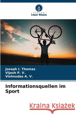 Informationsquellen im Sport Joseph I Vijesh P Vishnudas A 9786207708048