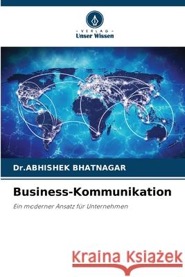 Business-Kommunikation Dr Abhishek Bhatnagar 9786207708833