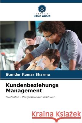 Kundenbeziehungs Management Jitender Kumar Sharma 9786207708956 Verlag Unser Wissen