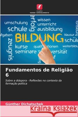 Fundamentos de Religi?o 6 G?nther Dichatschek 9786207709656