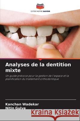 Analyses de la dentition mixte Kanchan Wadekar Nitin Gulve 9786207710119