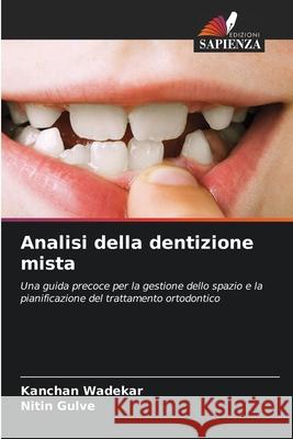 Analisi della dentizione mista Kanchan Wadekar Nitin Gulve 9786207710126