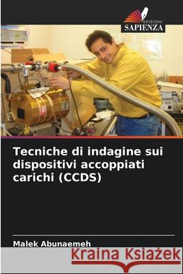 Tecniche di indagine sui dispositivi accoppiati carichi (CCDS) Malek Abunaemeh 9786207711925