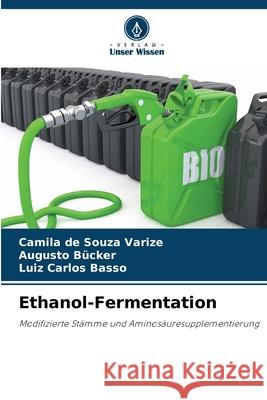 Ethanol-Fermentation Camila d Augusto B?cker Luiz Carlos Basso 9786207711949