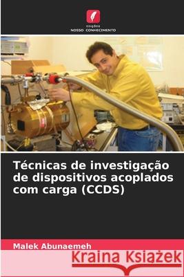 T?cnicas de investiga??o de dispositivos acoplados com carga (CCDS) Malek Abunaemeh 9786207711963