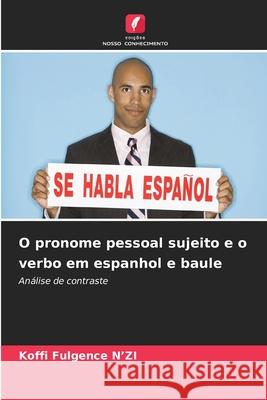 O pronome pessoal sujeito e o verbo em espanhol e baule Koffi Fulgence N'Zi 9786207713370 Edicoes Nosso Conhecimento
