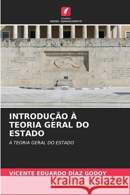 Introdu??o ? Teoria Geral Do Estado Vicente Eduardo D?a 9786207713806 Edicoes Nosso Conhecimento