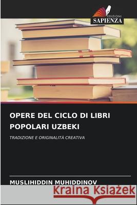 Opere del Ciclo Di Libri Popolari Uzbeki Muslihiddin Muhiddinov 9786207714384 Edizioni Sapienza
