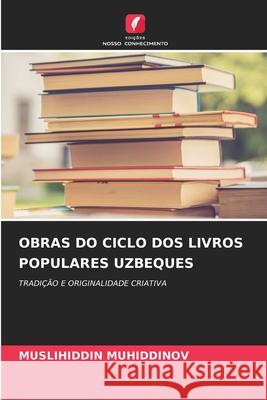 Obras Do Ciclo DOS Livros Populares Uzbeques Muslihiddin Muhiddinov 9786207714391 Edicoes Nosso Conhecimento